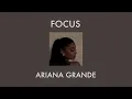 Download Lagu ariana grande - focus (slowed w/ reverb)
