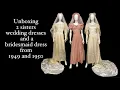 Lagu An unboxing video of 3 dresses worn by 2 sisters for weddings in 1949 and 1950