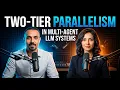 Two-Tier Parallelism in Multi-Agent LLM Systems