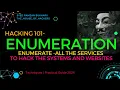 Hacking 101 - Enumeration Enumerate all services to hack the systems and websites SMTP FTP SSH