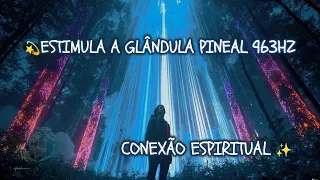 Música Frequência 963Hz | Conexão Espiritual e Elevação da Consciência -Estimula a glândula pineal🌿💫