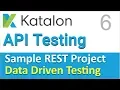 Katalon Studio Sample REST Project 6 Data Driven Testing