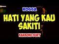 Download Lagu ROSSA ‼️ HATI YANG KAU SAKITI ‼️ VOKAL CEWEK ‼️ ( KARAOKE DUET )