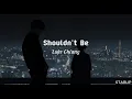 Download Lagu Luke Chiang - Shouldn’t Be (Lyrics/Letra)