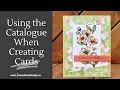 Using the Catalogue When Creating Cards