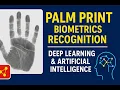 PALM PRINT BIOMETRICS RECOGNITION Deep Learning Artificial Intelligence Palm Biometric