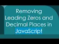 Removing Leading Zeros and Decimal Places in JavaScript