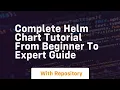 complete helm chart tutorial from beginner to expert guide