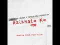 Download Lagu Mbuso de Mbazo, Tumelo_za \u0026 Njebstxr - Azikhale Ke (Boarding School Piano Edition)