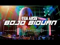 Download Lagu DJ VIRAL ‼️ BOJO BIDUAN - EGY ARSY REMIX