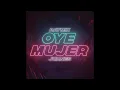 Raymix ft.Juanes - Oye Mujer