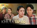 Download Lagu NẮNG KHUYA - TẬP 60 | Phim Hay 2025 | N Q Trường Thịnh, Lê Minh Thành, Nhật Hạ, Thanh Hiền,Ma Ran Do