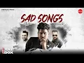 Best Of Sad Songs Jukebox : Punjabi Hits Songs | Punjabi Sad Songs | Punjabi Audio Jukebox | Songs