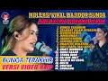 Download Lagu Koleksi Viral Bajidor Sunda Ade Astrid Goyang Heboh | Bunga Terakhir - Selamat Jalan Kekasih
