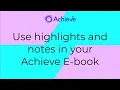 Use highlights and notes in your Achieve E-book
