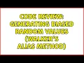 Code Review Generating Biased Random Values Walker s Alias Method