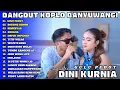 Download Lagu Dini Kurnia GULU PEDOT, IKHLASNO Top 16 Best Viral Osing Wetan | Full Album