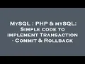 MySQL PHP mySQL Simple code to implement Transaction - Commit Rollback