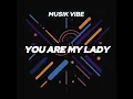 You Are My Lady - Musik Vibe