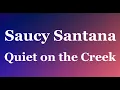Saucy Santana - Quiet on the Creek (audio) 