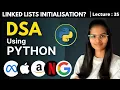 Linkedlist initialisation DSA using python lec - 35 Free dsa course by shambhavi gupta