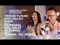 Download Lagu YESUS TUHAN ALLAH KAMI - BERSAMA MALAIKAT DI SURGA - TUHAN, 'KU RINDU - WORSHIP NIGHT 14 (2021)