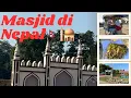 Lagu Di tengah Hutan Nepal Ada Masjid 🕌 ||Melihat Perkampungan Muslim di Nepal🇳🇵 #adayinmylife #minivlog 