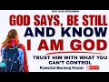 Download Lagu God Says, Be Still and Know I Am God! (Powerful Christian Motivation)