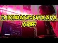 Download Lagu Arief - Dj Kurangnya Apa