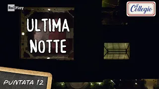 L’ultima notte - Dodicesima Puntata - Il Collegio 9