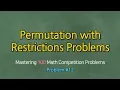 PERMUTATION WITH RESTRICTIONS PROBLEMS Problem - Mastering 100 Math Competition Problems