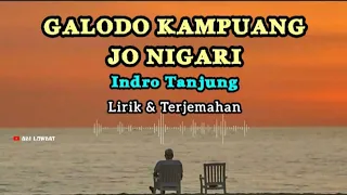 galodo kampuang jo nigari indro tanjung lirik dan artinya