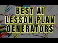Top AI Lesson Plan Generators for Teachers