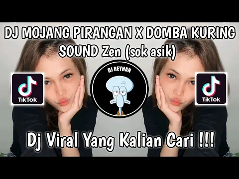 Download MP3 DJ MOJANG PIRANGAN X DOMBA KURING SOUND Zen (sok asik) VIRAL TIK TOK TERBARU YANG KALIAN CARI!