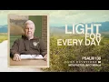 Daily Devotional Light for Every Day Psalm 139 Pastor Jim Cymbala