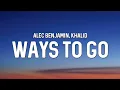 Download Lagu Alec Benjamin - Ways To Go (Lyrics) ft. Khalid