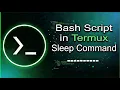 Sleep Command BASH SCRIPT IN TERMUX