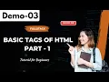 FULLSTACK Demo 03 Basic Tags Of HTML Part - 1 Tutorial for Beginners