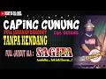 Download Lagu Caping Gunung Tanpa Kendang Versi Full Jandut'an Heloosss Ala Sagita Lawas Plus Vokal