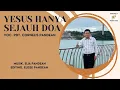YESUS HANYA SEJAUH DOA - PDT. CORNELIS PANDEAN