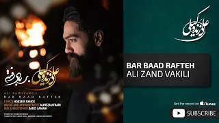 Ali Zand Vakili Bar Baad Rafteh علی زندوکیلی بر باد رفته 