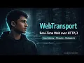 Why WebTransport is Replacing WebSockets Full Breakdown