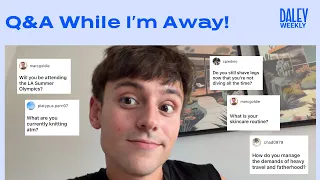 Q&A While I’m Away! I Tom Daley