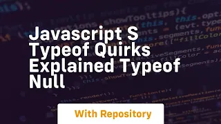 Javascript s typeof quirks explained typeof null