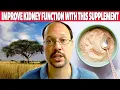 How To Improve Kidney Function Avoid Dialysis The One Supplement For Kidney Disease