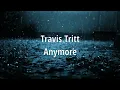 Travis Tritt - Anymore (Lyrics) HD