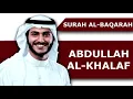 Download Lagu Surah Al Baqarah Recitation | Al Quran | Abdullah Al-Khalaf | Relaxing and Beautiful Voice (02)
