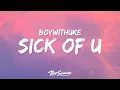 Download Lagu BoyWithUke - Sick of U (Lyrics)  ft. Oliver Tree