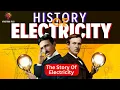 The Shocking History of Electricity Full Story Of Electricity