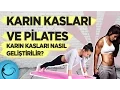Karın Kasları ve Pilates. Karın Kası (Transverse Abdominis) Nasıl Geliştirilir?